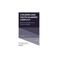 Emerald Publishing Limited Children and Youth in Armed Conflict (inbunden, eng)