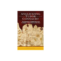 Four Courts Press Ltd Anglicizing Tudor Connacht (inbunden, eng)