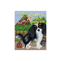 Troubador Publishing Poopsy and the Gigantic Poo Mountain (häftad, eng)