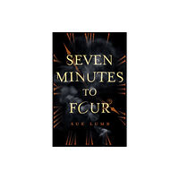 Troubador Publishing Seven Minutes to Four (häftad, eng)