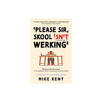 Troubador Publishing Please Sir, Skool Isn't Werking' (häftad, eng)