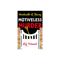 Troubador Publishing Hardcastle & Young – Motiveless Murder (häftad, eng)