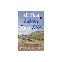 Troubador Publishing All That Lives Must Die (häftad, eng)