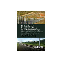 CABI Publishing Biodiversity and Conservation Along an East African Railway (inbunden, eng)