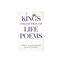 Olympia Publishers A King's Collection of Life Poems (häftad, eng)
