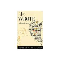 Olympia Publishers I Wrote - A Lesson in Poetry (häftad, eng)