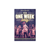 Boydell & Brewer Ltd For One Week Only!: The Norfolk and Norwich Operatic Society, 1925–2025 (häftad, eng)