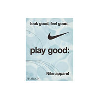 Phaidon Press Ltd Look Good, Feel Good, Play Good (inbunden, eng)