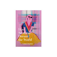 Luath Press Ltd How Scotland Dressed the World (häftad, eng)