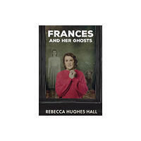 Legend Press Ltd Frances and her Ghosts (häftad, eng)