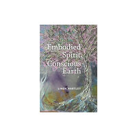 Triarchy Press Embodied Spirit, Conscious Earth (häftad, eng)