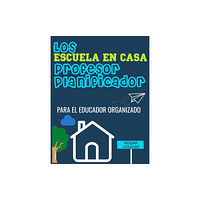 Life Graduate Publishing Group Los ESCUELA EN CASA Profesor Planificador (häftad, spa)