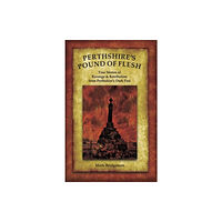 Tippermuir Books Limited Perthshire's Pound of Flesh (häftad, eng)
