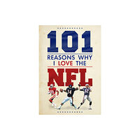 Danann Media Publishing Limited 101 Reasons Why I Love the NFL (inbunden, eng)