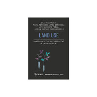 Transcript Verlag Land Use - Handbook of the Anthropocene in Latin America I (häftad, eng)