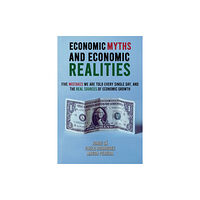 Austin Macauley Publishers LLC Economic Myths and Economic Realities (häftad, eng)