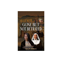 Austin Macauley Publishers LLC Gone But Not Betrayed (häftad, eng)