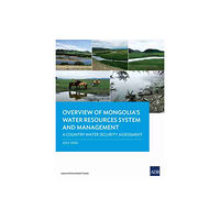 Asian Development Bank Overview of Mongolia’s Water Resources System and Management (häftad, eng)