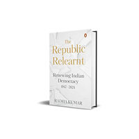 Random House, India The Republic Relearnt (inbunden, eng)