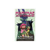 A.M. Freeman Marymae and the Nightmare Man (inbunden, eng)