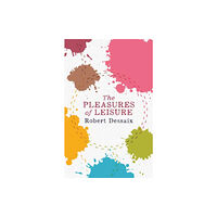 Penguin Random House Australia The Pleasures of Leisure (häftad, eng)