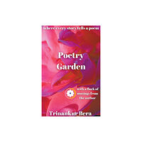 Trinankur Bera Poetry Garden (häftad, eng)