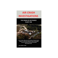 Lulu.com AIR CRASH INVESTIGATION: The Crash of Air France Flight 358 (häftad, eng)