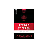 Christian Focus Publications Ltd Righteous By Design (häftad, eng)