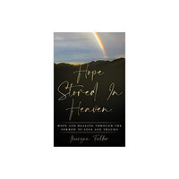 Morgan Fuller Hope Stored In Heaven (häftad, eng)