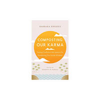 Shambhala Publications Inc Composting Our Karma (häftad, eng)