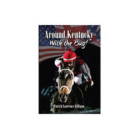 Random Horse Publications LLC Around Kentucky With The Bug (inbunden, eng)