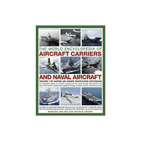 Anness publishing The World Encyclopedia of Aircraft Carriers and Naval Aircraft (häftad, eng)