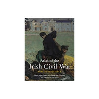 Cork university press Atlas of the Irish Civil War (inbunden, eng)