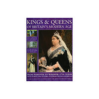 Anness publishing Kings and Queens of Britain's Modern Age (häftad, eng)