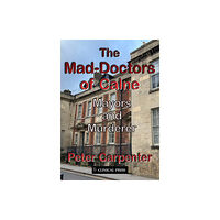 Clinical Press Ltd The Mad-Doctors of Calne (häftad, eng)