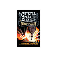 Grass Roots Productions Ltd The Crystal Palace Chronicles 3 - Palace Above the Clouds (häftad, eng)