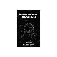 Fenris Publishing, LLC The Moon Crawls on All Fours (häftad, eng)