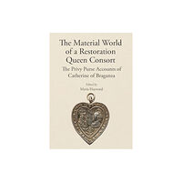 Boydell & Brewer Ltd The Material World of a Restoration Queen Consort (inbunden, eng)