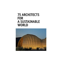 Prestel 75 Architects for a Sustainable World (inbunden, eng)