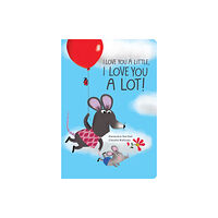 Lark Books,U.S. I Love You a Little, I Love You a Lot (bok, board book, eng)