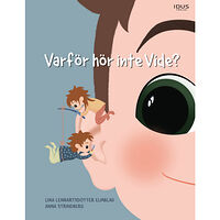 Lina Lennartsdotter Elmblad Varför hör inte Vide? (inbunden)