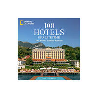 NATIONAL GEOGRAPHIC SOCIETY 100 Hotels of a Lifetime (inbunden, eng)