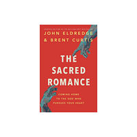 Thomas nelson publishers The Sacred Romance Revised and Updated Edition (häftad, eng)