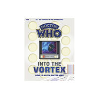 Panini Publishing Ltd Into The Vortex: How To Watch Doctor Who (häftad, eng)