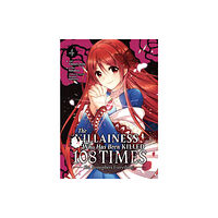 Seven Seas Entertainment, LLC The Villainess Who Has Been Killed 108 Times: She Remembers Everything! (Manga) Vol. 4 (häftad, eng)