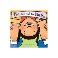 Teacher Created Materials, Inc Feet Are Not for Kicking Board Book (bok, board book, eng)