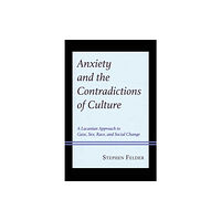 Lexington books Anxiety and the Contradictions of Culture (inbunden, eng)