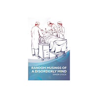 Austin Macauley Publishers Random Musings of a Disorderly Mind (häftad, eng)