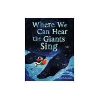 Henry Holt & Company Inc Where We Can Hear the Giants Sing (inbunden, eng)