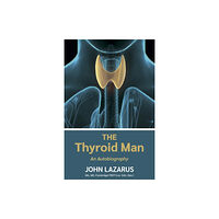 John Lazarus The Thyroid Man (häftad, eng)
